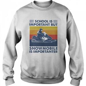 School Is Important But Snowmobile Is Importanter Skiing  Shirt